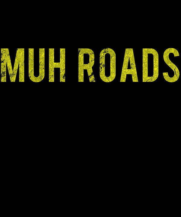 Republican Poster featuring the digital art Muh Roads Libertarian AnCap by Flippin Sweet Gear