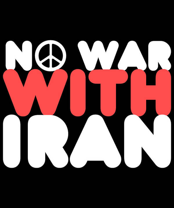 Cool Poster featuring the digital art No War With Iran Peace Middle East by Flippin Sweet Gear