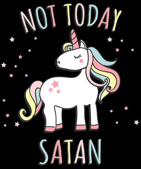 Funny Poster featuring the digital art Not Today Satan Unicorn by Flippin Sweet Gear