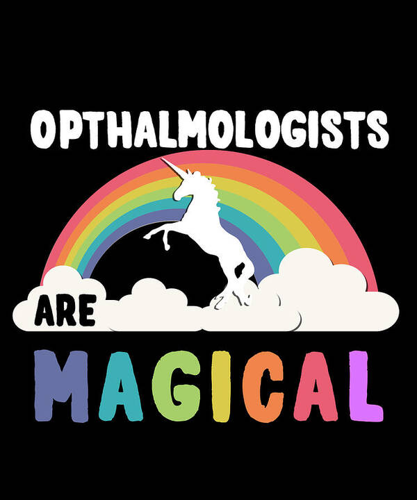 Funny Poster featuring the digital art Opthalmologists Are Magical by Flippin Sweet Gear