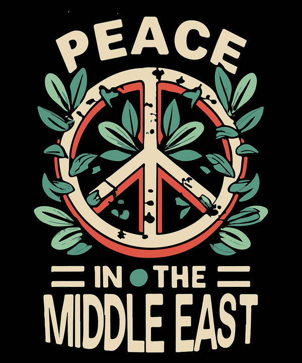 Middle East Poster featuring the digital art Peace in the Middle East by Flippin Sweet Gear