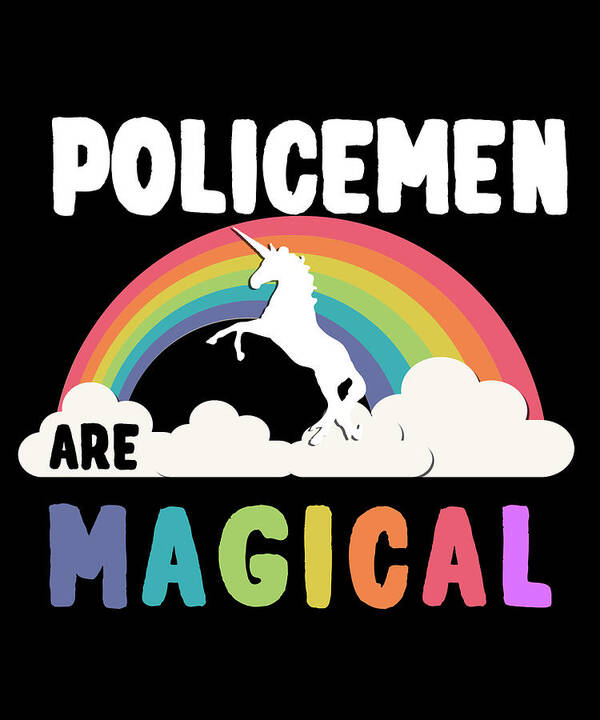 Funny Poster featuring the digital art Policemen Are Magical by Flippin Sweet Gear