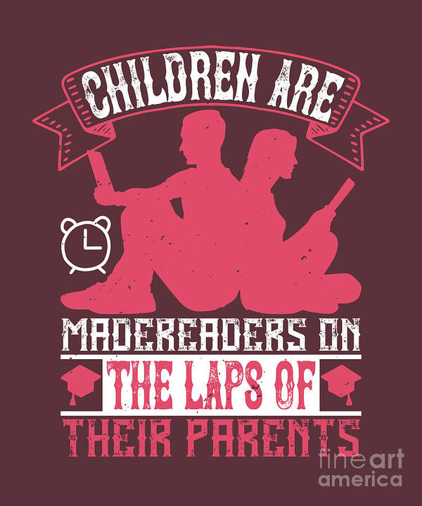 Reader Poster featuring the digital art Reader Gift Children Are Made Readers On The Laps Of Their Parents by Jeff Creation