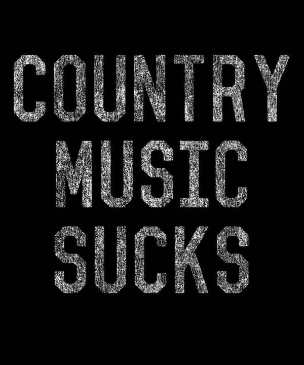 Funny Poster featuring the digital art Retro Country Music Sucks by Flippin Sweet Gear