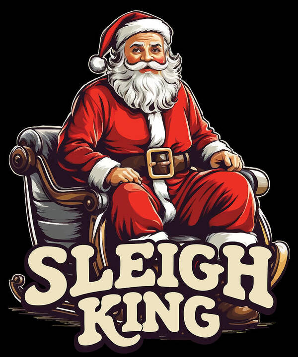 Christmas 2023 Poster featuring the digital art Santa Sleigh King Christmas by Flippin Sweet Gear