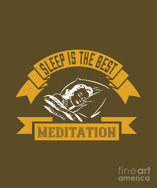 Sleep Poster featuring the digital art Sleep Lover Gift Sleep Is The Best Meditation by Jeff Creation