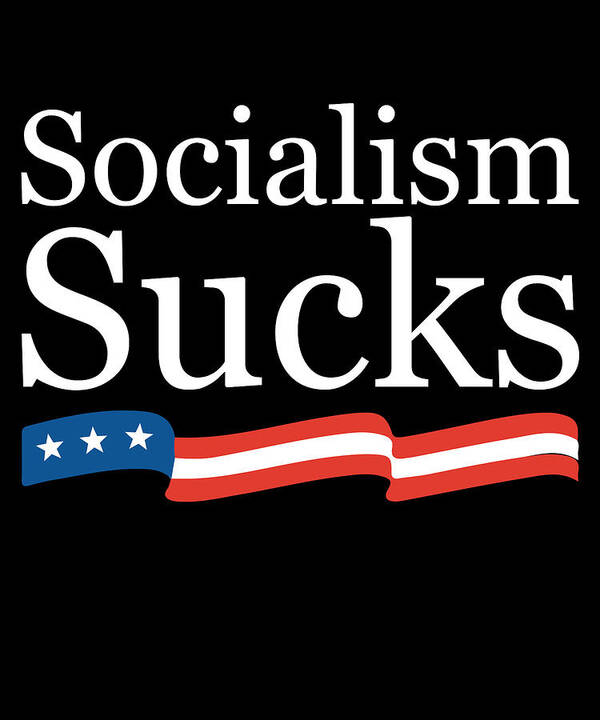 Cool Poster featuring the digital art Socialism Sucks by Flippin Sweet Gear