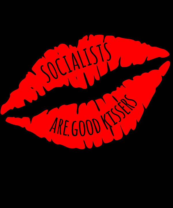 Funny Poster featuring the digital art Socialists Are Good Kissers by Flippin Sweet Gear