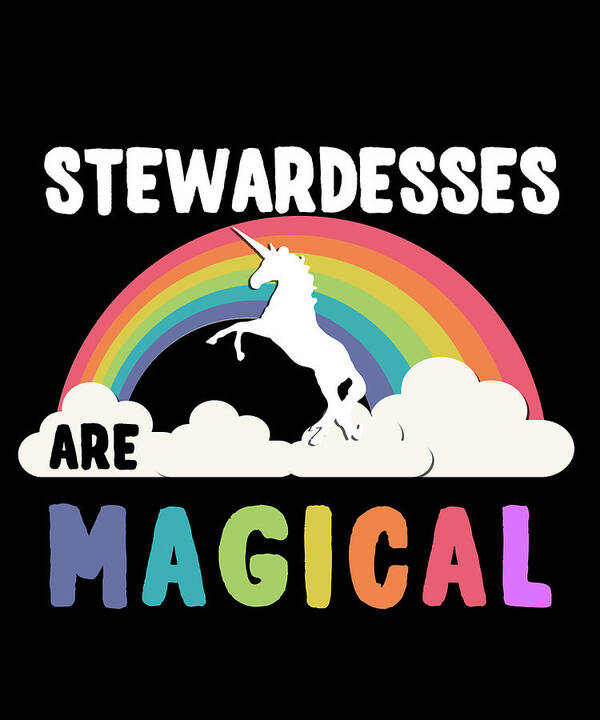 Funny Poster featuring the digital art Stewardesses Are Magical by Flippin Sweet Gear