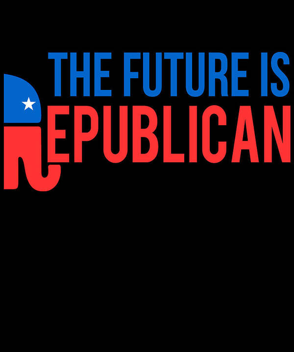 Funny Poster featuring the digital art The Future is Republican by Flippin Sweet Gear
