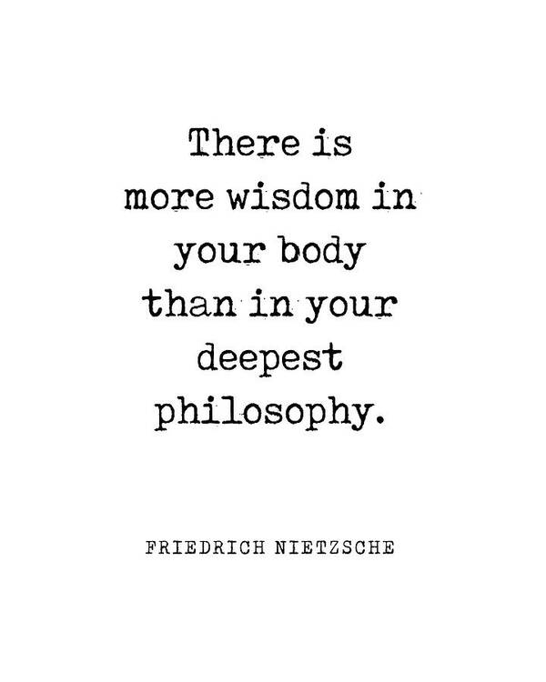 There Is More Wisdom In Your Body Poster featuring the digital art There is more wisdom in your body - Friedrich Nietzsche Quote - Literature - Typewriter Print by Studio Grafiikka