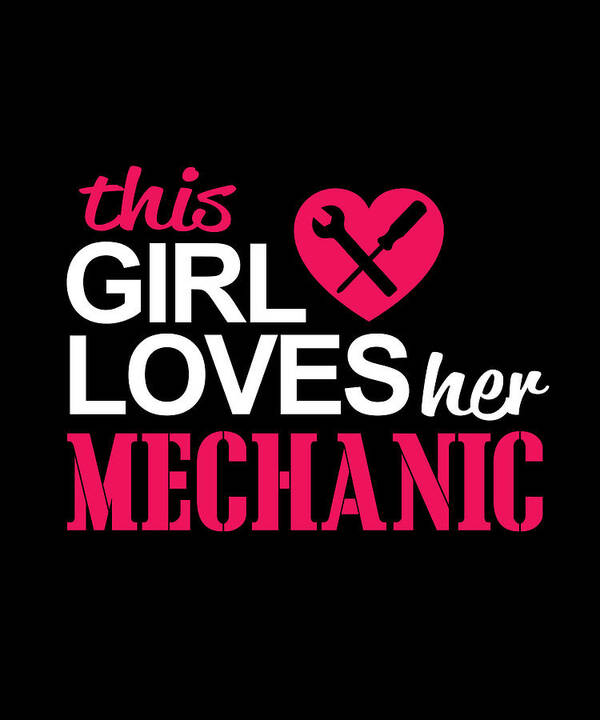 Mechanic Shirt Poster featuring the digital art This Girl Loves Her Mechanic Gifts by Caterina Christakos