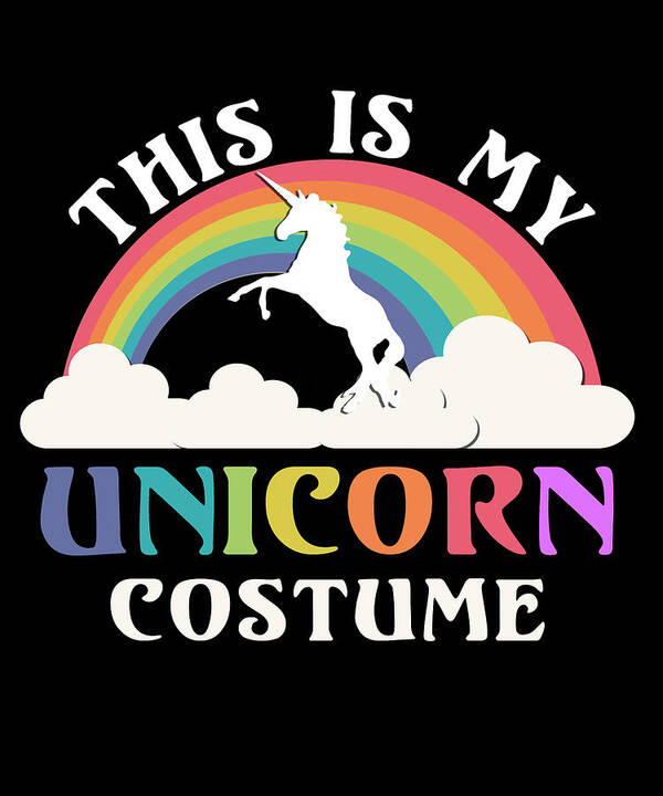 Funny Poster featuring the digital art This Is My Unicorn Costume by Flippin Sweet Gear