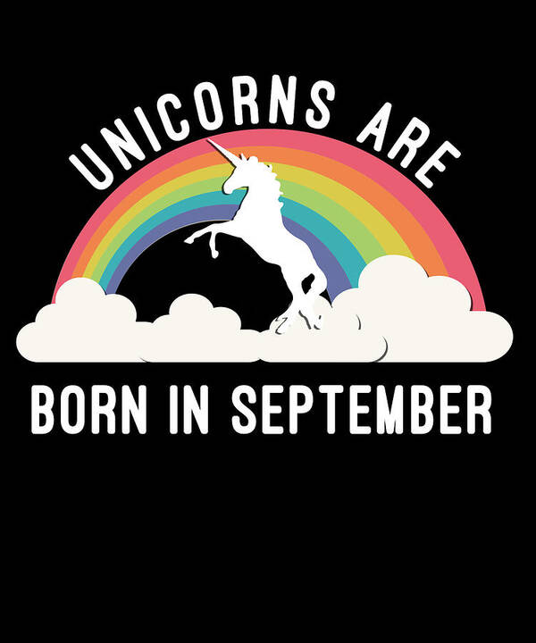 Funny Poster featuring the digital art Unicorns Are Born In September by Flippin Sweet Gear