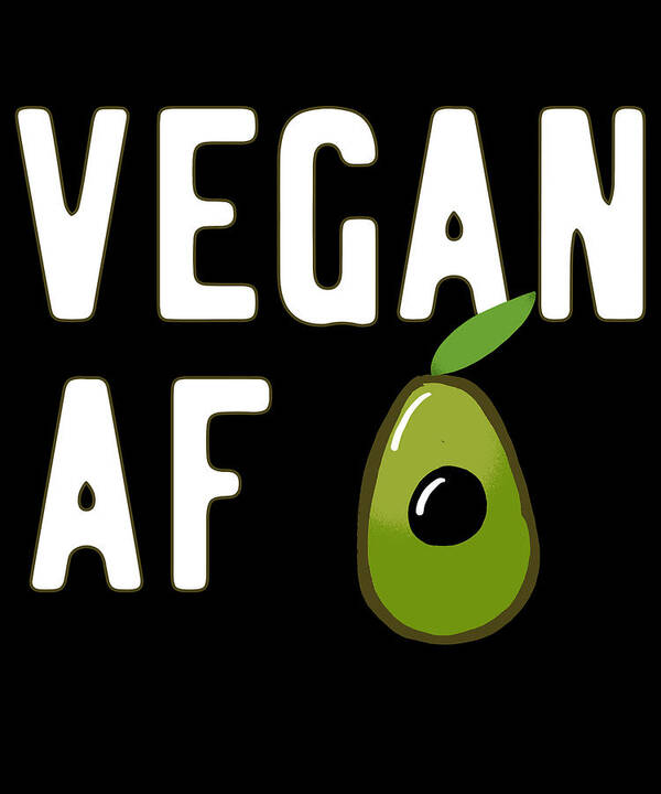 Vegans Poster featuring the digital art Vegan AF by Flippin Sweet Gear