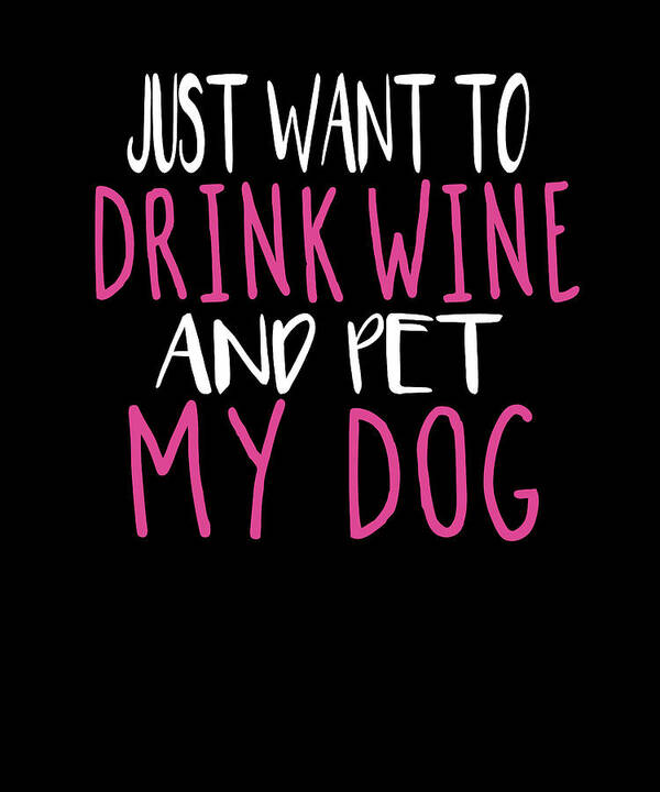 Wine Quote Funny Poster featuring the digital art Wine Dog Saying by Manuel Schmucker