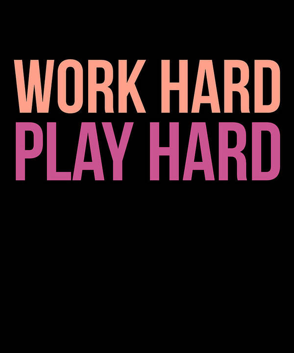Funny Poster featuring the digital art Work Hard Play Hard Workout Gym Workout Muscle by Flippin Sweet Gear