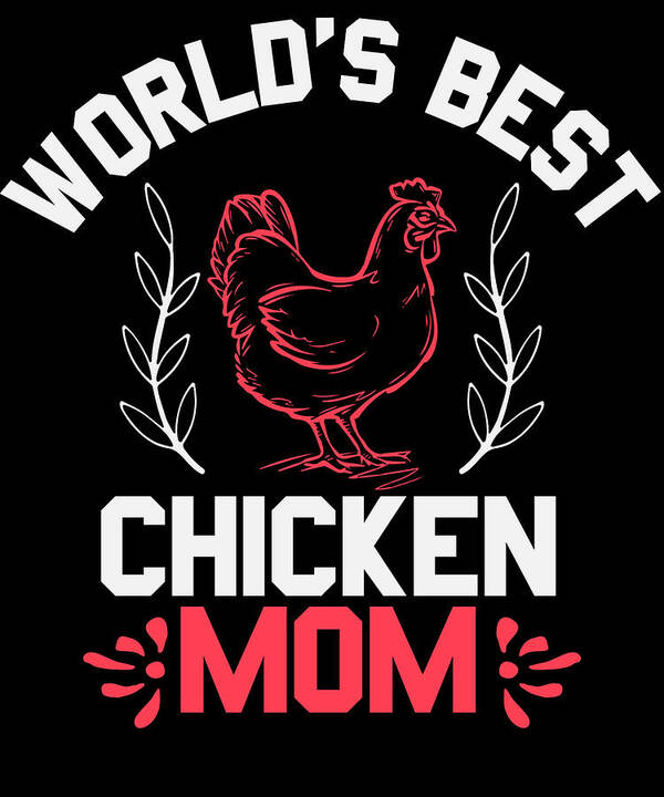 https://render.fineartamerica.com/images/rendered/default/poster/6.5/8/break/images/artworkimages/medium/3/worlds-best-chicken-mom-jacob-zelazny.jpg