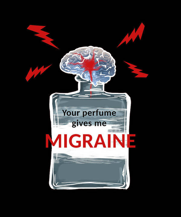 Perfume Poster featuring the digital art Your Perfume Gives Me Migraine by Jindra Noewi