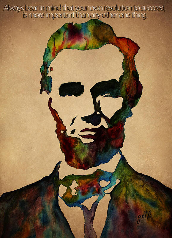 Abstraham Lincoln Poster featuring the painting Abraham Lincoln Wise Words by Georgeta Blanaru