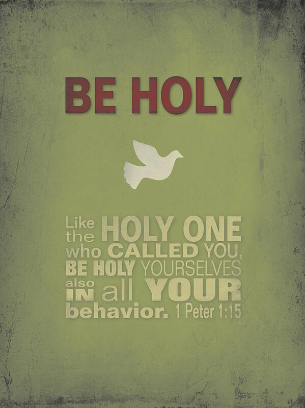 Be Holy Poster featuring the digital art Be Holy by Larry Bohlin