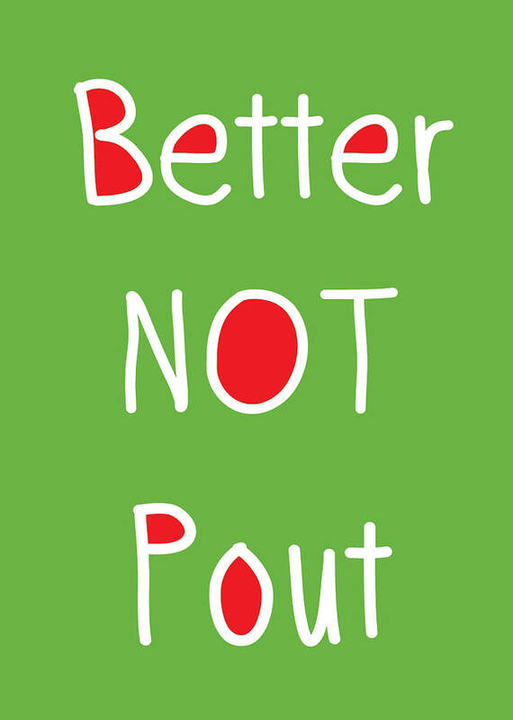 Holiday Card Poster featuring the digital art Better Not Pout - Green Red and White by Linda Woods