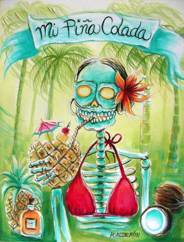 Day Of The Dead Poster featuring the painting Mi Pina Colada by Heather Calderon