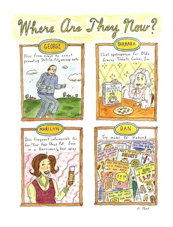 Where Are They Now?
(four Illustrations Showing The Post-presidency Careers Of George Bush Poster featuring the drawing Where Are They Now? by Roz Chast