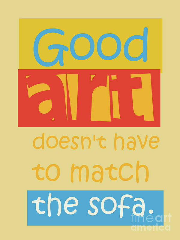 Good Art Poster featuring the mixed media Quote Art #2 by Ricki Mountain