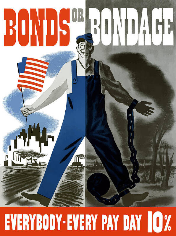 War Bonds Poster featuring the painting Bonds Or Bondage -- WW2 Propaganda by War Is Hell Store