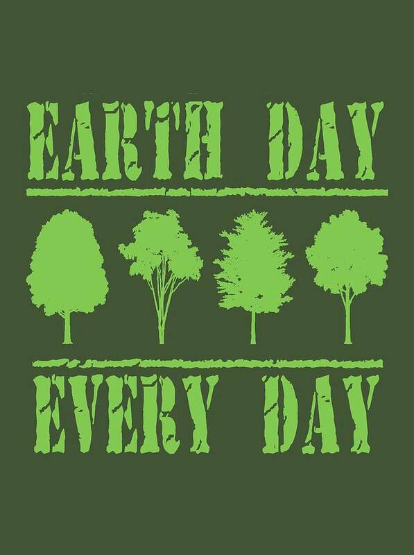 Earth Day Poster featuring the digital art Earth Day Every Day by David G Paul