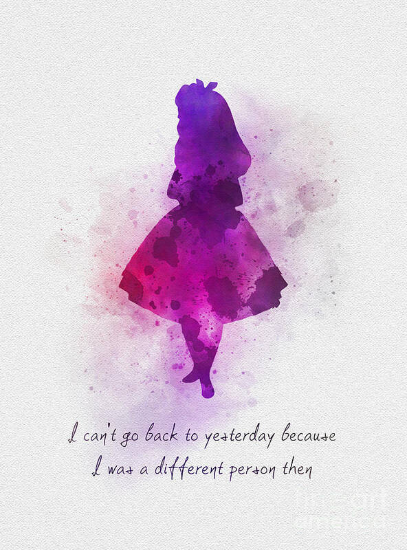 Alice In Wonderland Poster featuring the mixed media I Can't go back to Yesterday by My Inspiration