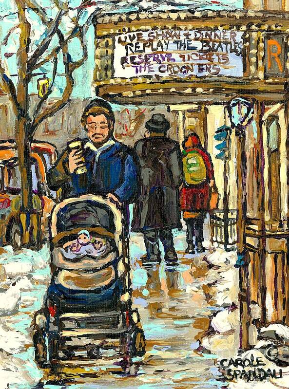 Montreal Poster featuring the painting Rialto Theatre Beatles Marquee Cell Phone Man Baby Carriage Winter Park Ave Montreal Carole Spandau by Carole Spandau