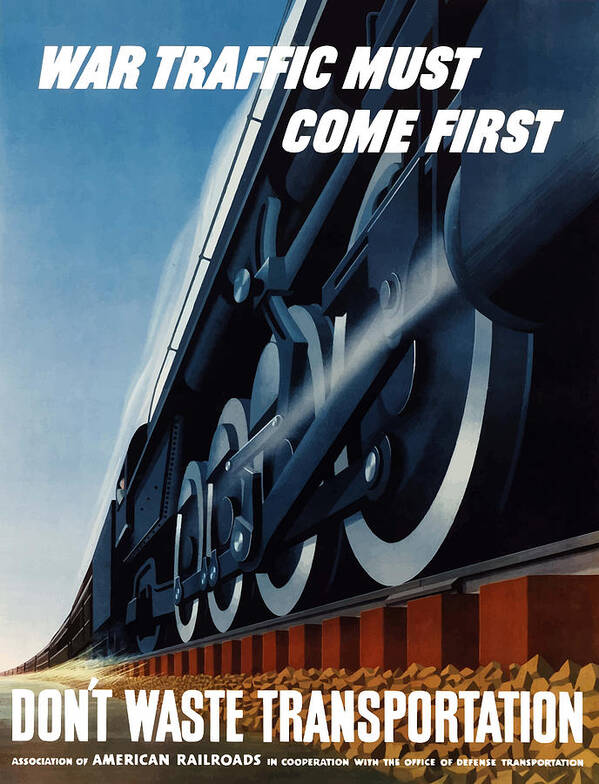 Trains Poster featuring the painting War Traffic Must Come First by War Is Hell Store