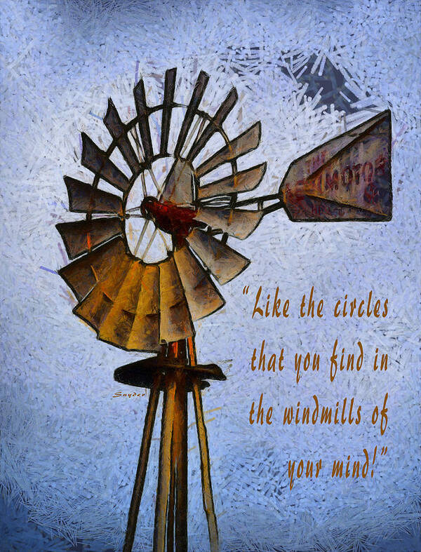 Windmill Poster featuring the photograph Windmill Of Your Mind by Floyd Snyder