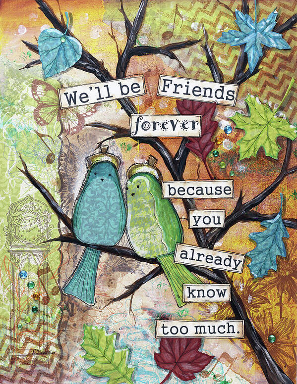 Friends Forever Poster featuring the mixed media Friends Forever by Let Your Art Soar