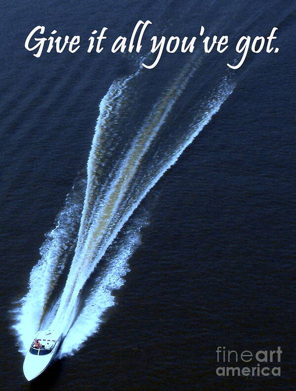 Speedboat Poster featuring the photograph Give it all you've got by Irene Czys