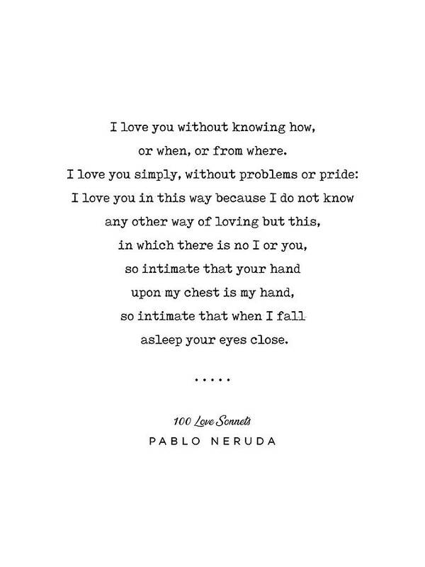 Pablo Neruda Quote Poster featuring the mixed media Pablo Neruda Quote 01 - 100 Love Sonnets - Minimal, Sophisticated, Modern, Classy Typewriter Print by Studio Grafiikka