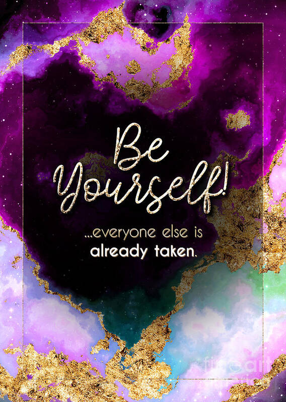 Inspiration Poster featuring the painting Be Yourself Prismatic Motivational Art n.0130 by Holy Rock Design