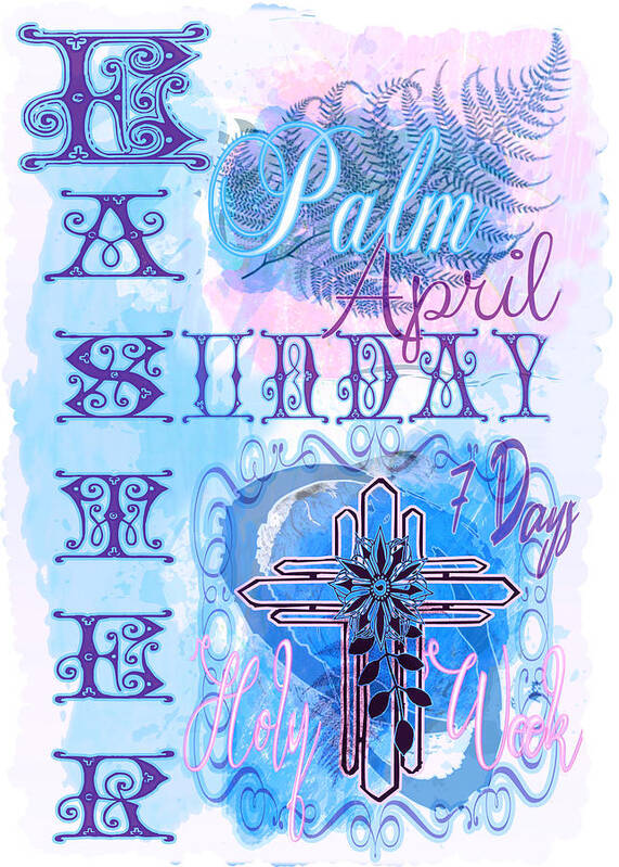 Blue Poster featuring the digital art Blue Palm Sunday and Easter Sunday Holy Week by Delynn Addams