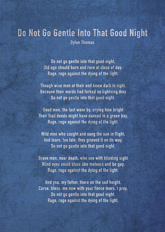 Do Not Go Gentle Into That Good Night Poster featuring the mixed media Do Not Go Gentle Into That Good Night by Dylan Thomas Poem Quote on Blue Vintage Canvas by Design Turnpike