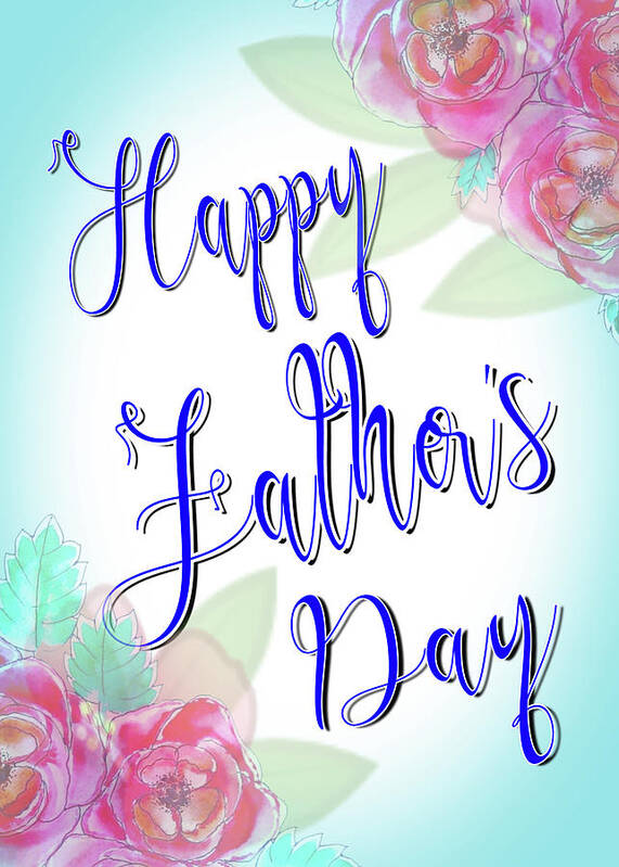 Happy Poster featuring the digital art Happy Father's Day Card by Delynn Addams
