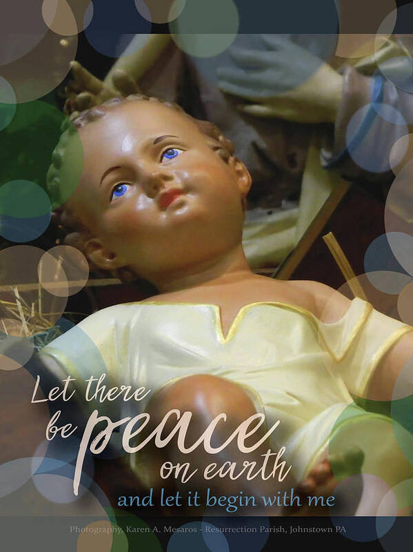 Nativity Poster featuring the photograph Peace Jesus by Karen Mesaros