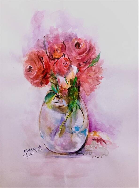 Rose Poster featuring the painting Roses in glass vase by Khalid Saeed