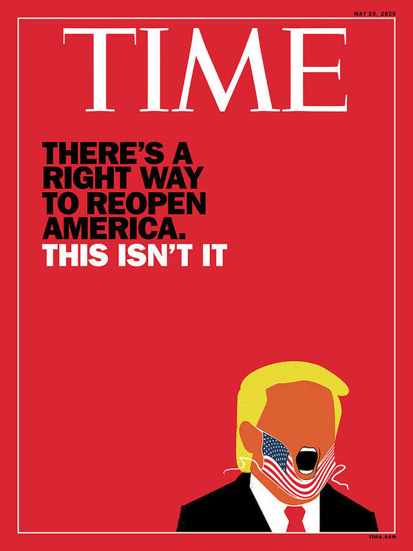 Pandemic Poster featuring the photograph There Is A Right Way To Reopen America. This Isn't It. Time Cover by Illustration by Edel Rodriguez for TIME