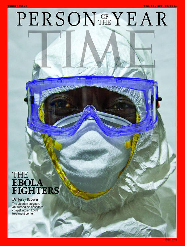 2014 Person Of The Year Poster featuring the photograph 2014 Person of the Year - The Ebola Fighters, Dr. Jerry Brown by Person of the Year - The Ebola Fighters