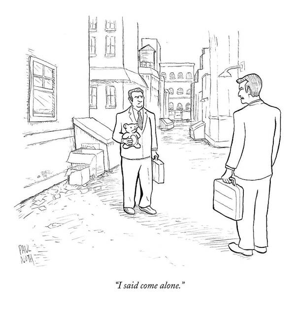 Meetings Poster featuring the drawing I Said Come Alone by Paul Noth