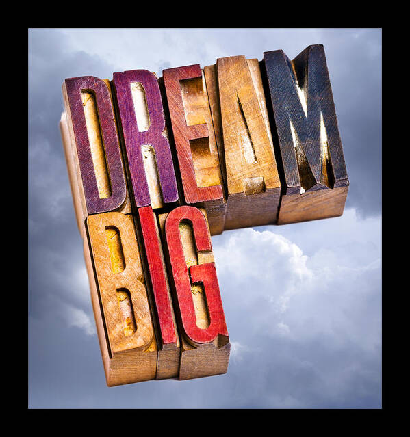Dream Poster featuring the photograph Dream Big by Donald Erickson