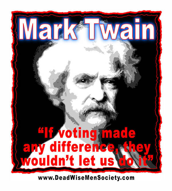 Mark Twain Poster featuring the digital art Mark Twain On Voting by K Scott Teeters