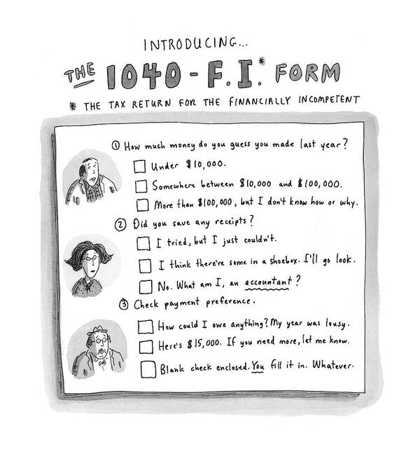 Business Poster featuring the drawing The 1040 f.i. Form by Roz Chast